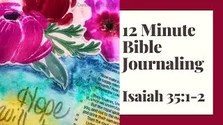 12 Minute Bible Journaling Page by Keri Sallee - Isaiah 35:1-2