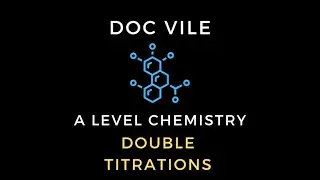 Double Titrations | A Level Chemistry | Dr James Vile