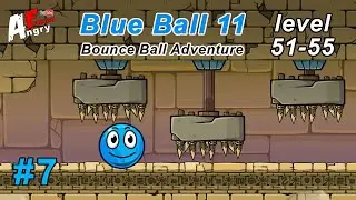 🔵Blue Ball 11: Bounce Ball Adventure - Gameplay #7 (level 51-55)