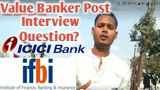 IFBI ICICI Bank value Banker Interview questions | knowledgetips