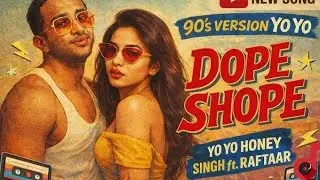 Dope Shope | (90s Version) | Yo Yo HoneySingh |90s Honey Singh