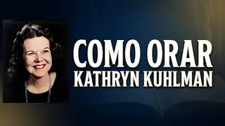 Kathryn Kuhlman REVELA o Segredo para Orar com Poder