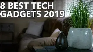 8 Best Tech Gadgets 2019 That Will Blow Your Mind
