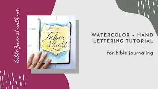 Bible Journal with Me - Watercolor and Hand Lettering Tutorial