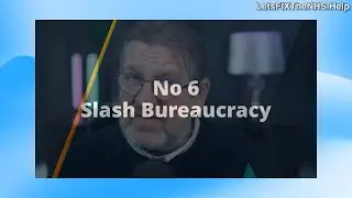 10 Radical Ways of Fixing the NHS  - No 6 -  Slash Bureaucracy
