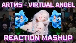 ARTMS 'Virtual Angel' M/V Reaction Mashup