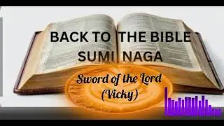 Why Jesus was born? Back to the Bible Sumi Naga Ministry