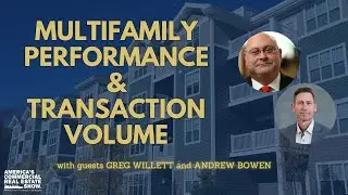 Multifamily Performance & Transaction Volume with Greg Willett & Andrew Bowen