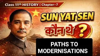Who Was Sun Yat Sen and his Three Principles / Class 11th History chapter -7/ Paths to Moderation  