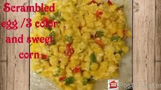 Healthy Scambled recipe Scambled egg w/3 color and fresh sweet corn