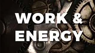 A3Academy: Work & Energy