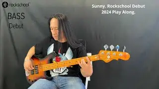 Sunny. Rockschool Bass Debut 2024. Play Along