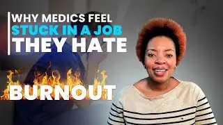 Why Medics Feel Stuck in a Job they Hate