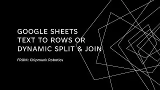 3. Google Sheets Text to Rows or Dynamic Split & Join