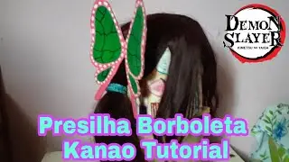 Diy Presilha Borboleta Kanao - Kimetsu no Yaiba