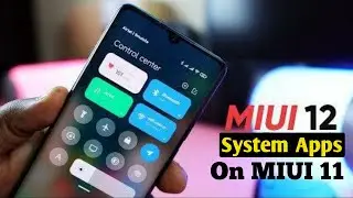 MIUI 12 SYSTEM APPS INSTALL IN MIUI 11 | GET ALL NEW FEATURES OF MIUI 12 | MIUI 12