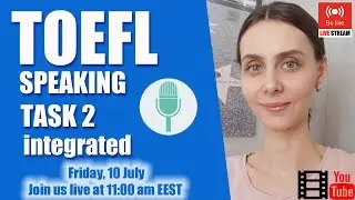 TOEFL SPEAKING TASK 2 (integrated)