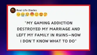 My Gaming Addiction Destroyed My Marriage and Left My Family in Ruins
