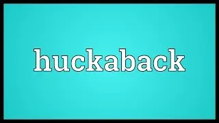 Huckaback Meaning