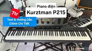 Piano điện Kurtzman P215 (7tr) | Test v&agrave; hướng dẫn chi tiết |W92
