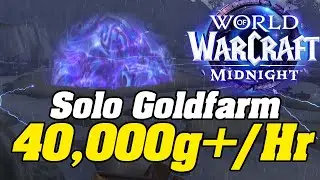 40,000g+ Per Hour SOLO! WoW Midnight Goldfarm