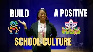 Essential Steps to Create a Positive School Culture | Education Leadership Tips