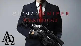 Hitman: Sniper Walkthrough - Chapter 1 Mission 5