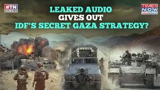 IDF Secret Gaza Strategy? Leaked Audio: '50 Deaths For Each Israeli Killed, Palestinians Need Nakba'