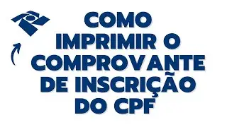 COMO FAZER A IMPRESS&Atilde;O DO COMPROVANTE DE INSCRI&Ccedil;&Atilde;O DO CPF 2023