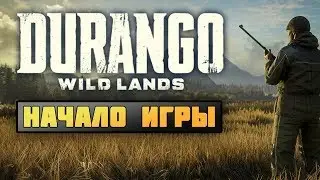 DURANGO: WILD LANDS - ГЛОБАЛЬНЫЙ РЕЛИЗ И НАЧАЛО ИГРЫ НА РУССКОМ!