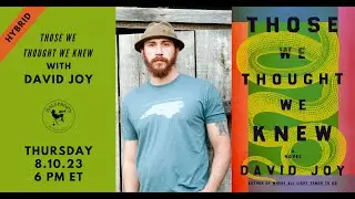 Those We Thought We Knew with David Joy | Malaprop's Presents