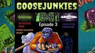 Goosejunkies: Episode 3: The Headless Ghost Vs. The Tale Of The Midnight Ride