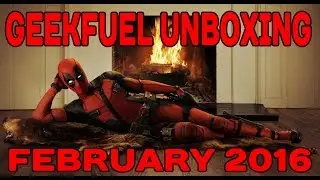 GEEKFUEL UNBOXING: February 2016 Edition !! (Best Box Eva??)