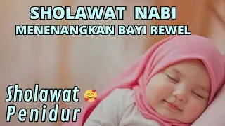 BAYI REWEL LANGSUNG TERLELAP 💤 Sholawat Pengantar Tidur Bayi Mengatasi Rewel & Tantrum Susah Tidur