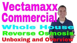 Vectamaxx Commercial Whole House Reverse Osmosis Unboxing and Overview