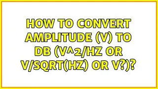 How to convert amplitude (V) to dB (V^2/Hz or V/sqrt(Hz) or V?)?