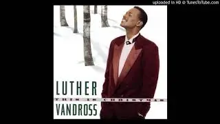 Every Year, Every Christmas - Luther Vandross