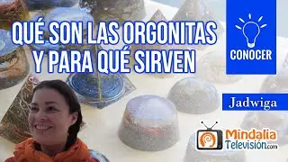 Qu&eacute; son las orgonitas y para qu&eacute; sirven. Entrevista a Jadwiga