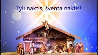 Tyli naktis, šventa naktis. Silent night, holy night