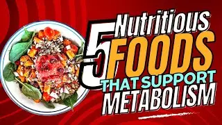5 Nutritious Foods That Can Potentially Support Metabolism
