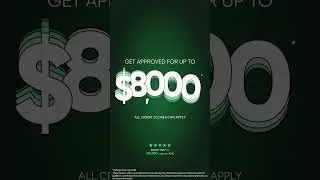 Get approved for up to $8,000