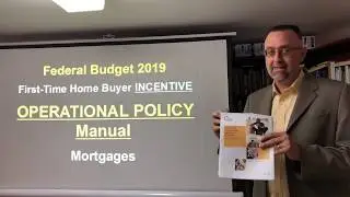 FIRST-TIME HOME BUYER INCENTIVE EXPLAINED - Operational Policy UPDATE-Federal Budget 2019  Mortgages