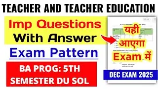 DU SOL | Teacher And Teacher Education Important Questions With Answer BA Prog 5th Semester 2025