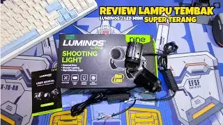 Lampu Tembak kecil tapi super Terang | Review Lampu Luminus LED SHOOTING LIGHT NINE