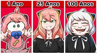 Anya vivendo dos 0 a 100 ANOS...