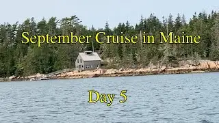 Ep 94: September Cruise in Maine - Day 5