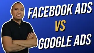 When to Use Facebook Ads Over Google Ads & Vice Versa (Tagalog)