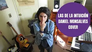 Daniel Monsalves - Las de la Intuición (Vídeo Cover)