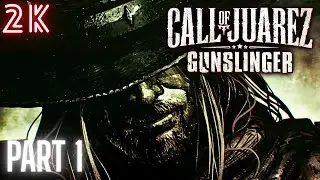 Call of Juarez Gunslinger Gameplay Walkthrough Part 1 HD (2K 60FPS) No Commentary