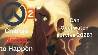 Overwatch 2 NEEDS these changes to survive 2026